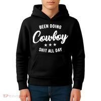Funny Been Doing Cowboy Shit All Day Gift Kids Hoodie thumb 4