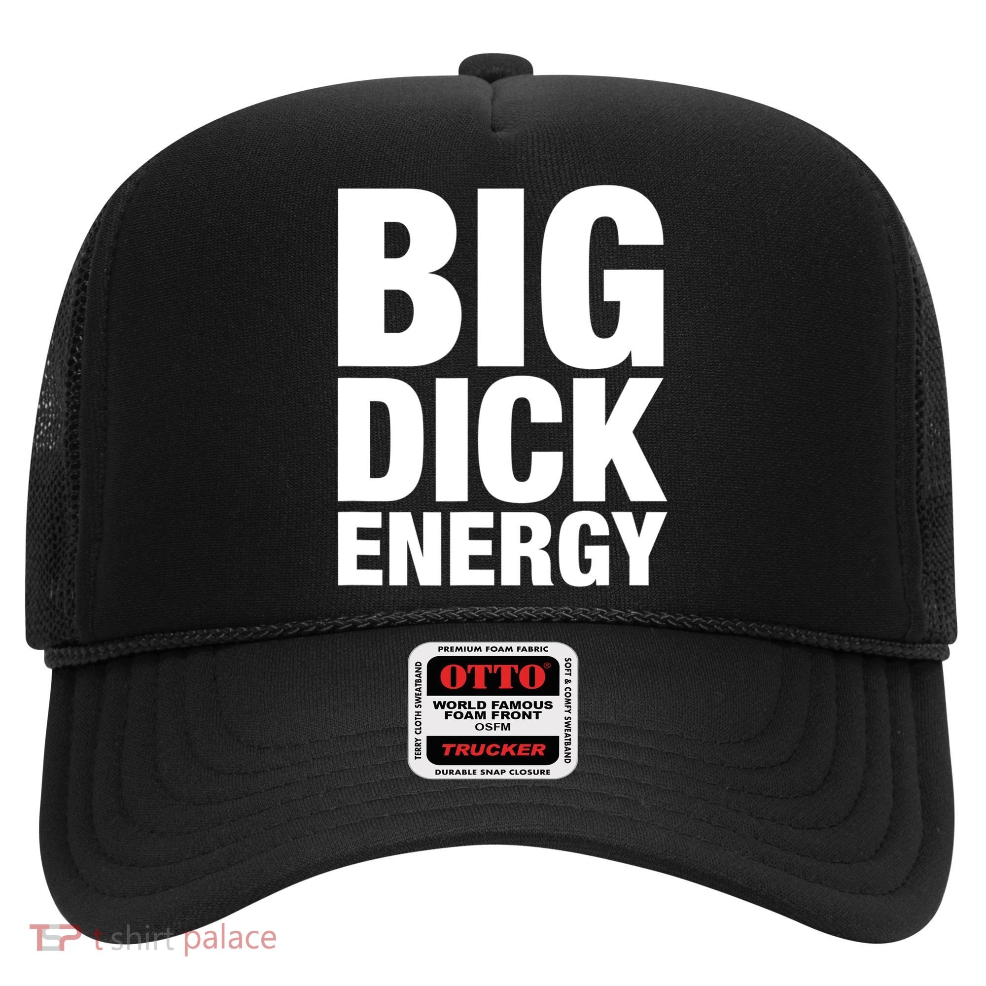 Funny Big Dick Energy Gift BDE Adult Humor Meme Workout Ego Flex Bro Gift Hat