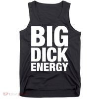 Funny Big Dick Energy Gift BDE Adult Humor Meme Workout Ego Flex Bro Gift Tank Top thumb 0