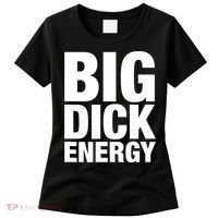 Funny Big Dick Energy Gift BDE Adult Humor Meme Workout Ego Flex Bro Gift Women's T-Shirt thumb 0