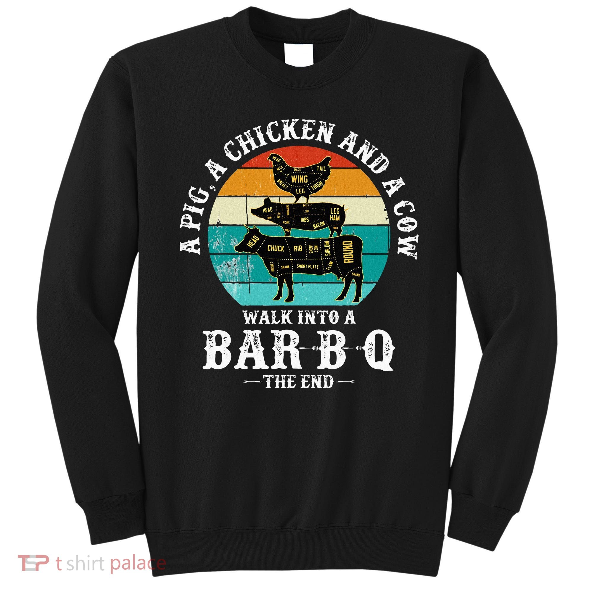 Funny BBQ DAD A Pig A Chicken And A Cow Walk into a BarBQ Sweatshirt