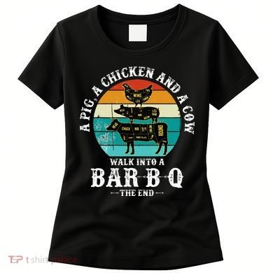 Funny BBQ DAD A Pig A Chicken And A Cow Walk into a BarBQ Women's T-Shirt