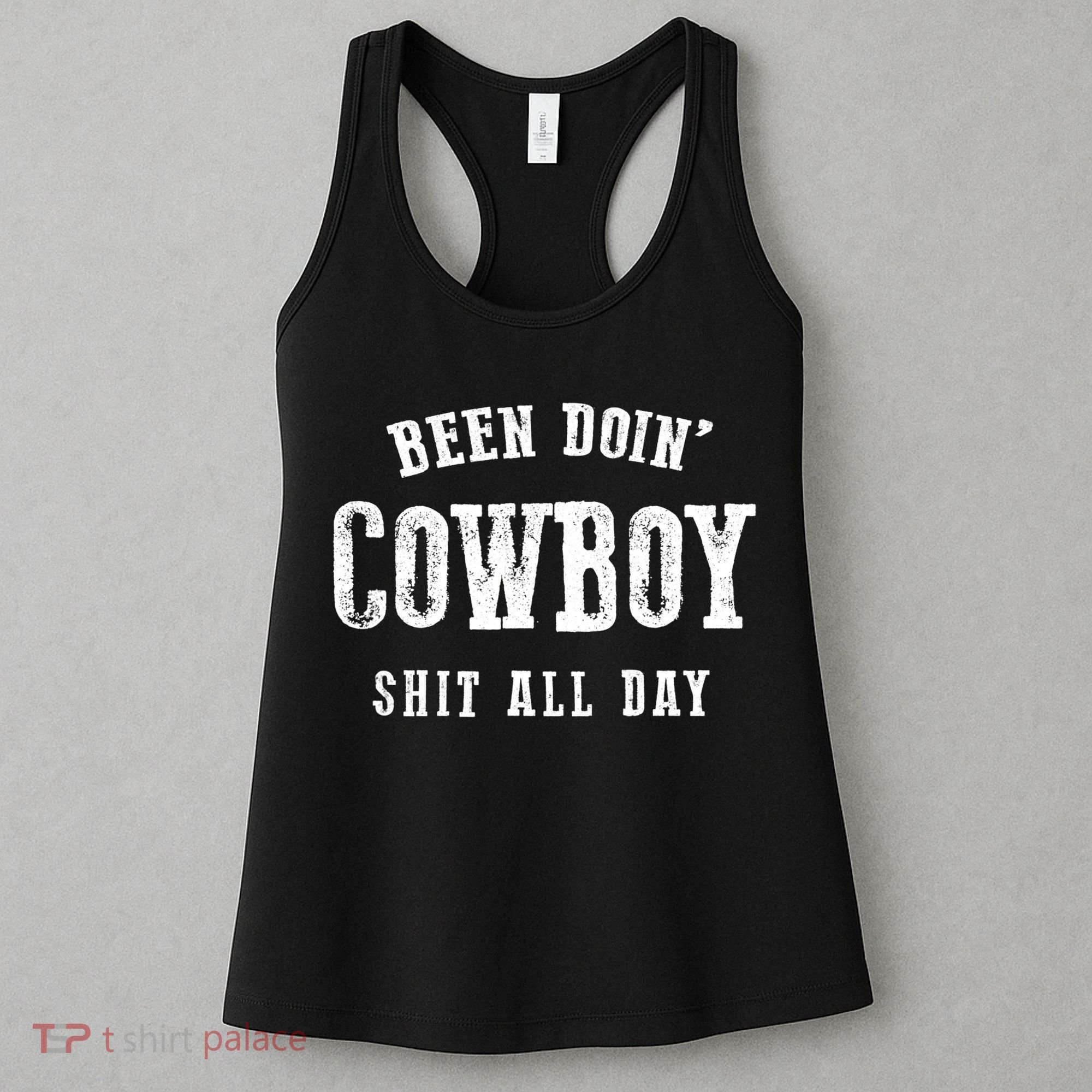 Funny Been Doing Cowboy Gift Shit Western Cowgirl Gift Women's Tank Top