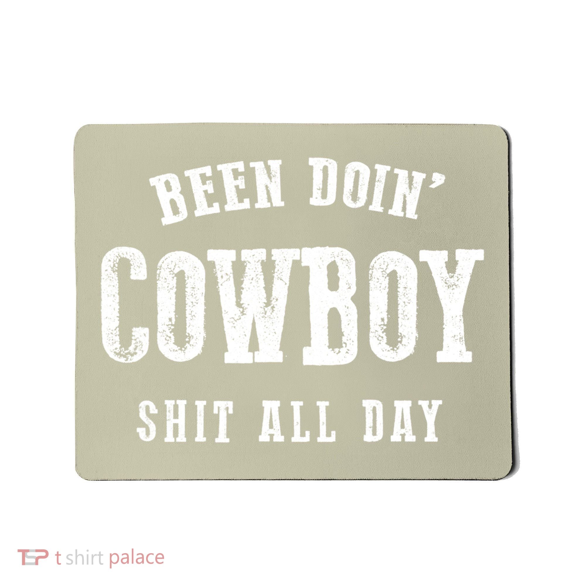 Funny Been Doing Cowboy Gift Shit Western Cowgirl Gift Mousepad