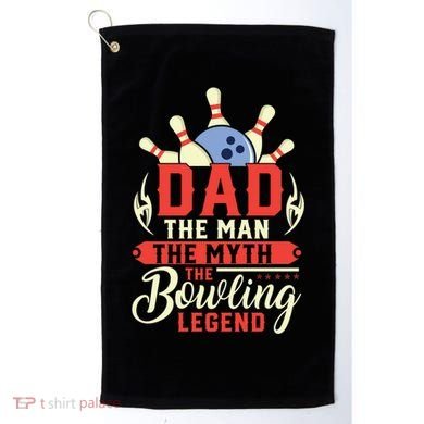 Funny Bowling Dad The Myth The Bowling Legend Meaningful Gift Golf Towel