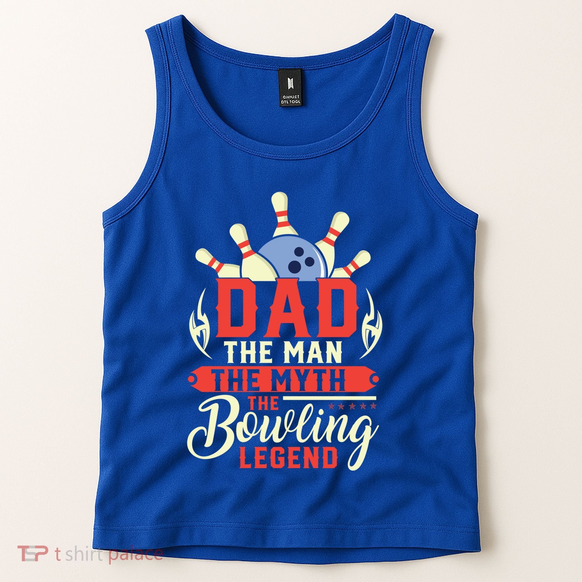 Funny Bowling Dad The Myth The Bowling Legend Meaningful Gift Tank Top