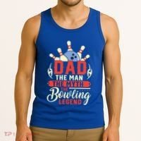 Funny Bowling Dad The Myth The Bowling Legend Meaningful Gift Tank Top thumb 3