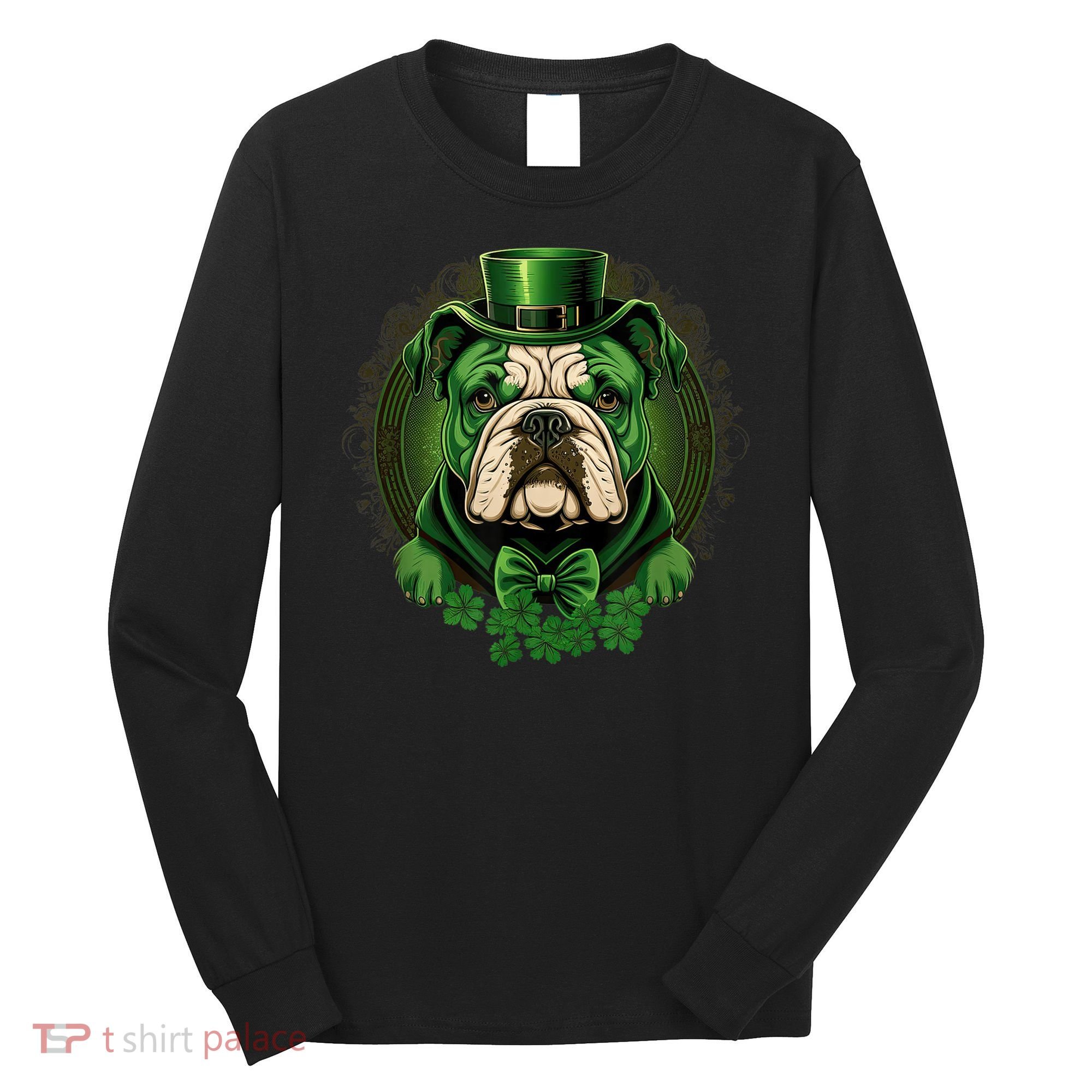 Funny Bulldog Dog St Patricks Day Irish Saint Patrick Day Long Sleeve Shirt