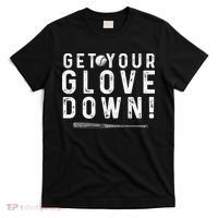 Funny Baseball Dad Coach Sayings Get Your Glove Down T-Shirt thumb 0