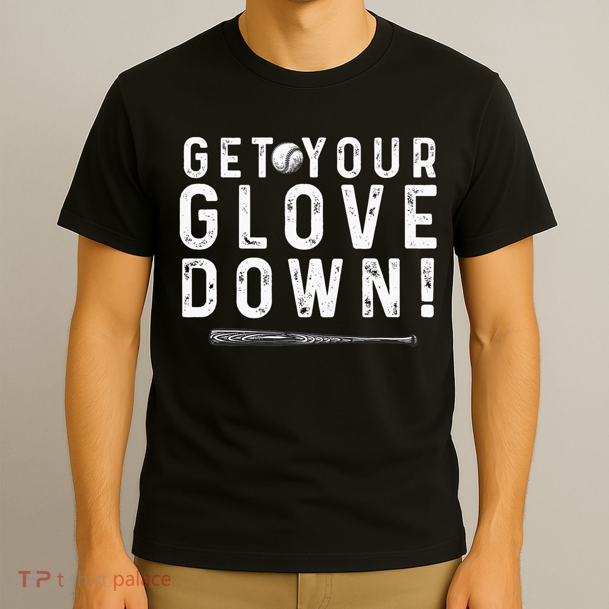 Funny Baseball Dad Coach Sayings Get Your Glove Down T-Shirt