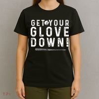 Funny Baseball Dad Coach Sayings Get Your Glove Down T-Shirt thumb 4