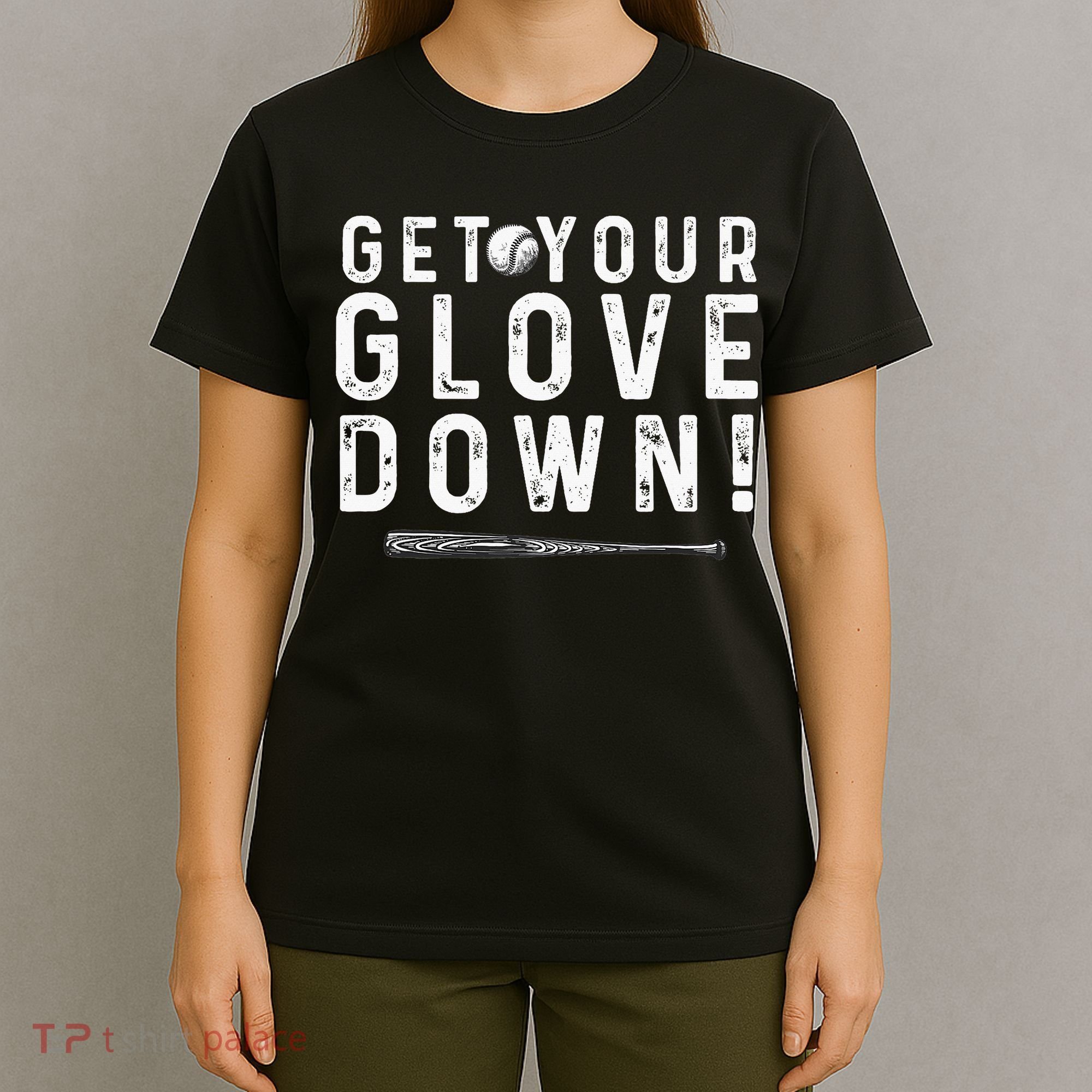 Funny Baseball Dad Coach Sayings Get Your Glove Down T-Shirt