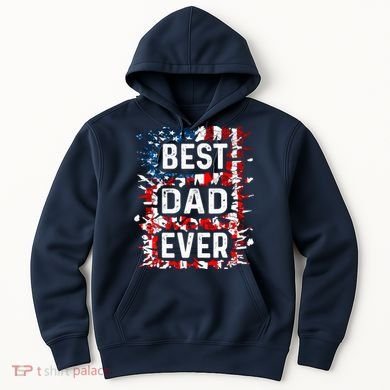 Funny Best Dad Ever Fathers Day Papa Us American Flag Hoodie