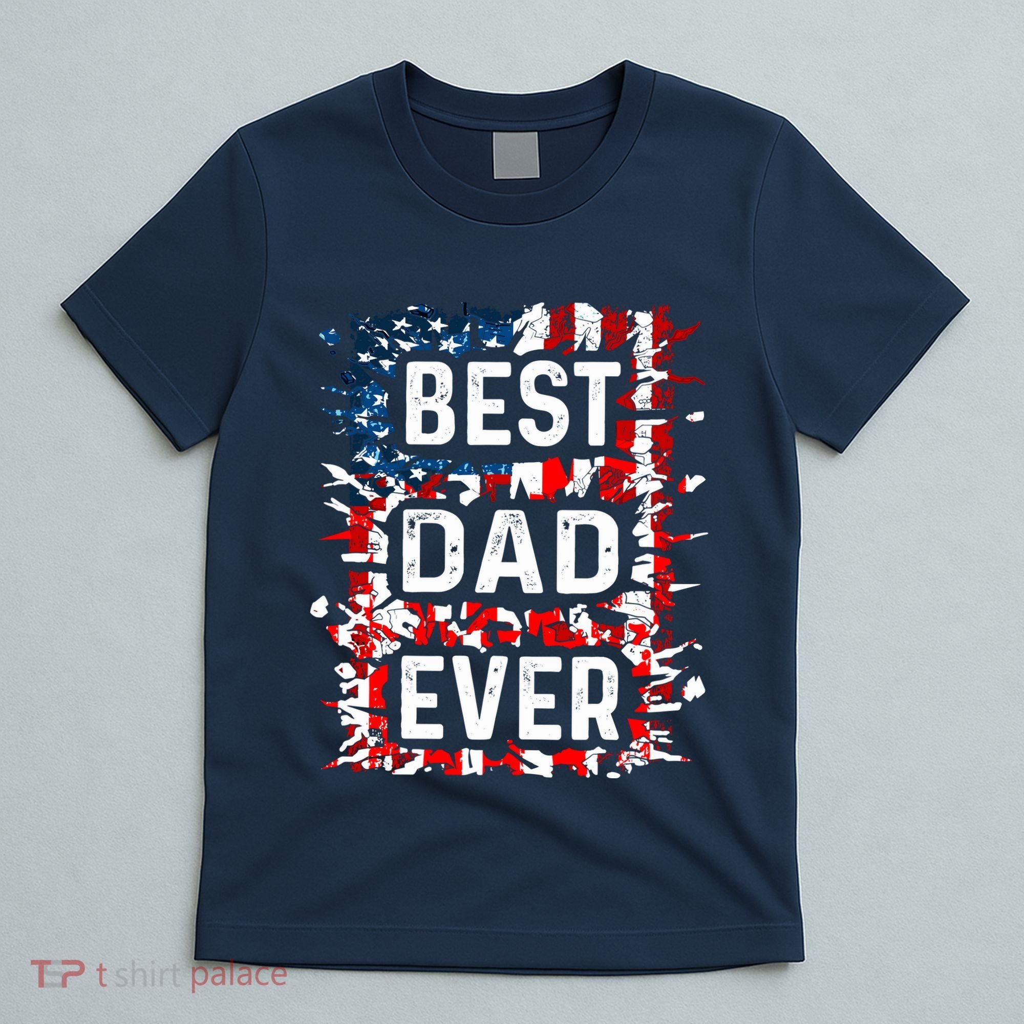 Funny Best Dad Ever Fathers Day Papa Us American Flag T-Shirt