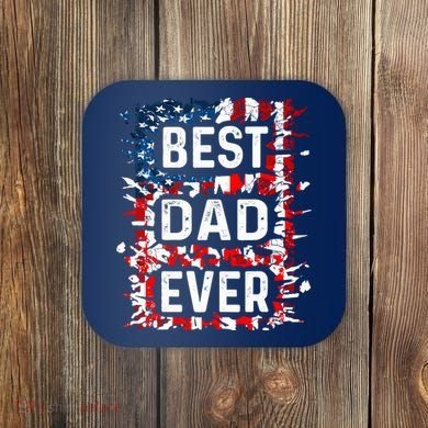 Funny Best Dad Ever Fathers Day Papa Us American Flag Coaster
