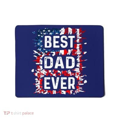 Funny Best Dad Ever Fathers Day Papa Us American Flag Mousepad