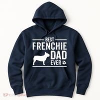 French Bulldog Dad Best Dog Owner Ever Hoodie thumb 0