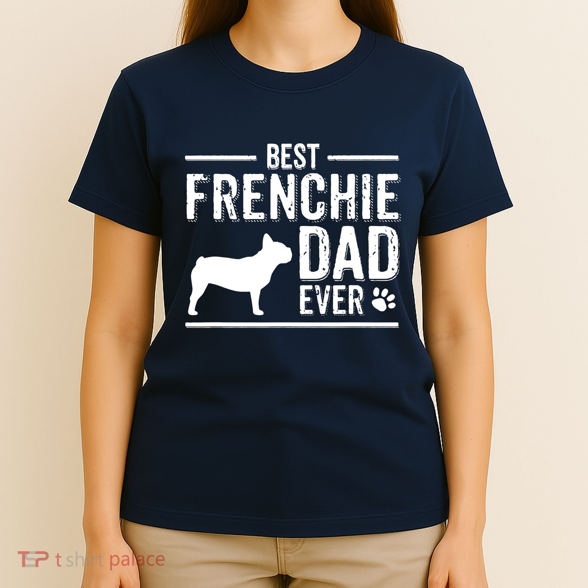 French Bulldog Dad Best Dog Owner Ever T-Shirt