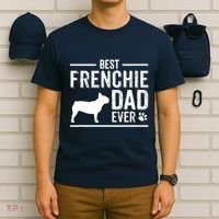 French Bulldog Dad Best Dog Owner Ever T-Shirt thumb 6
