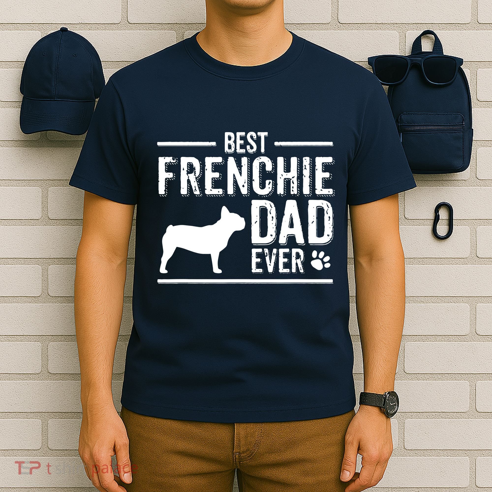 French Bulldog Dad Best Dog Owner Ever T-Shirt
