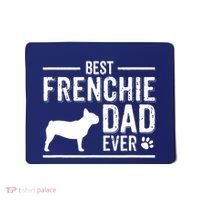 French Bulldog Dad Best Dog Owner Ever Mousepad thumb 0