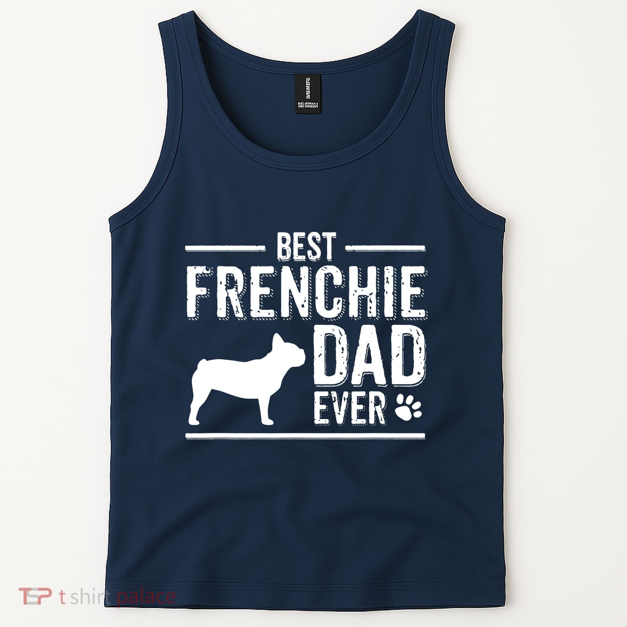 French Bulldog Dad Best Dog Owner Ever Tank Top