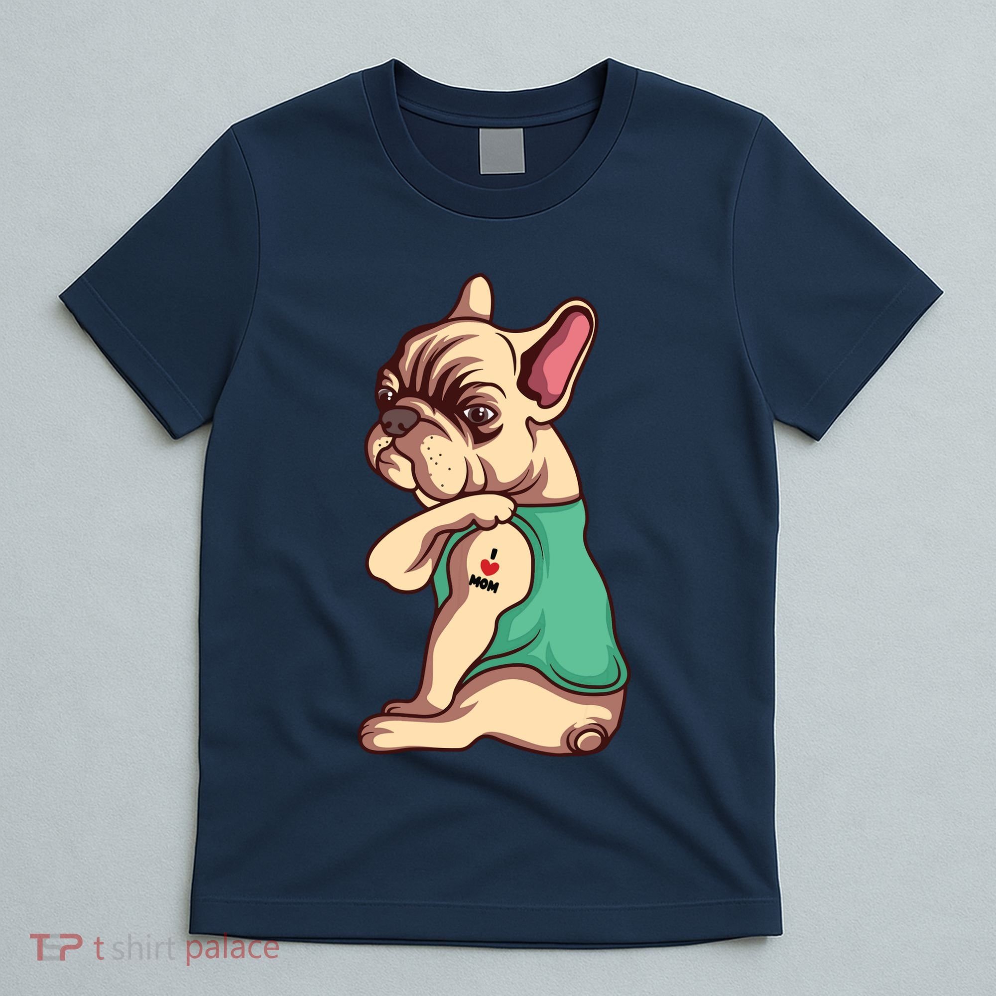 French Bulldog Dog I Love Mom Tattoo Lover Funny Gift T-Shirt