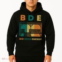 Funny Big Deck Energy BDE Dad Jokes Hoodie thumb 2