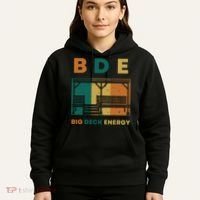 Funny Big Deck Energy BDE Dad Jokes Hoodie thumb 5