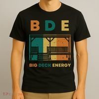 Funny Big Deck Energy BDE Dad Jokes T-Shirt thumb 3