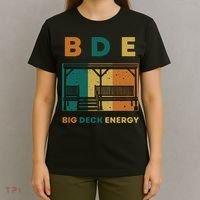 Funny Big Deck Energy BDE Dad Jokes T-Shirt thumb 4