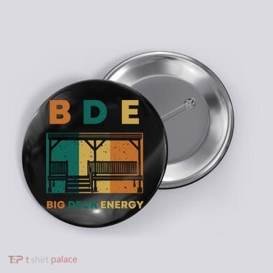 Funny Big Deck Energy BDE Dad Jokes Button