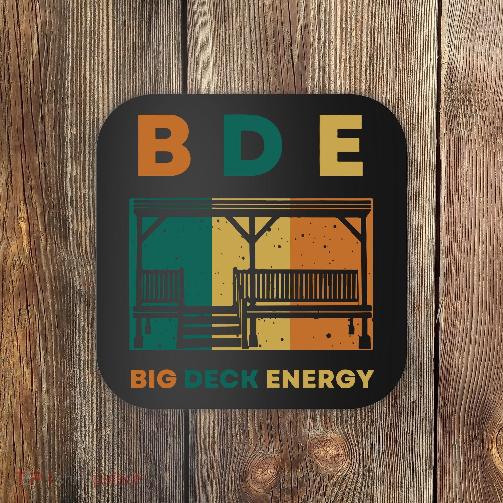 Funny Big Deck Energy BDE Dad Jokes Coaster