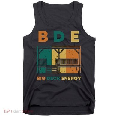 Funny Big Deck Energy BDE Dad Jokes Tank Top
