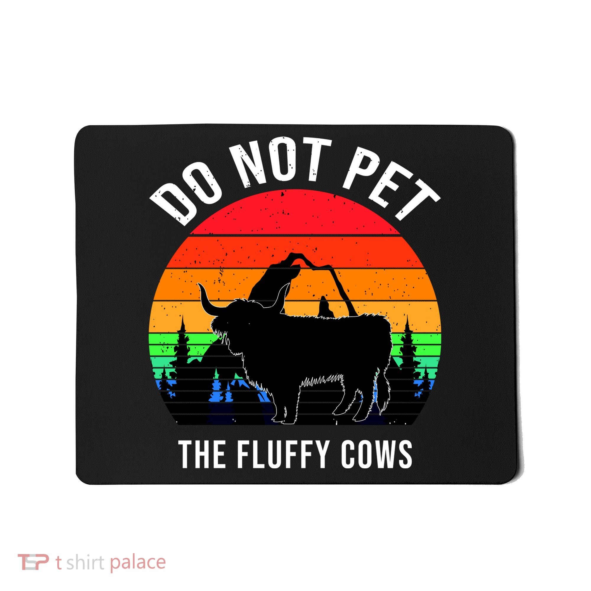 Funny Bison Do Not Pet The Fluffy Cows Mousepad