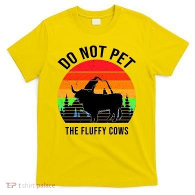 Funny Bison Do Not Pet The Fluffy Cows T-Shirt