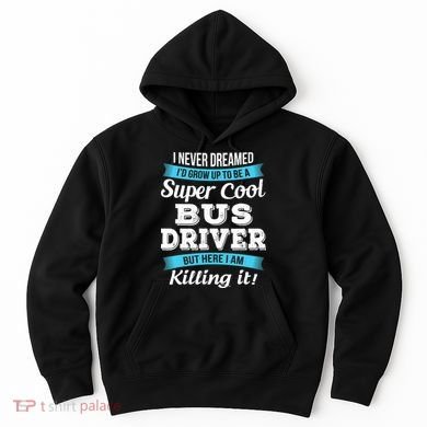 Funny Bus Driver Gift Hoodie