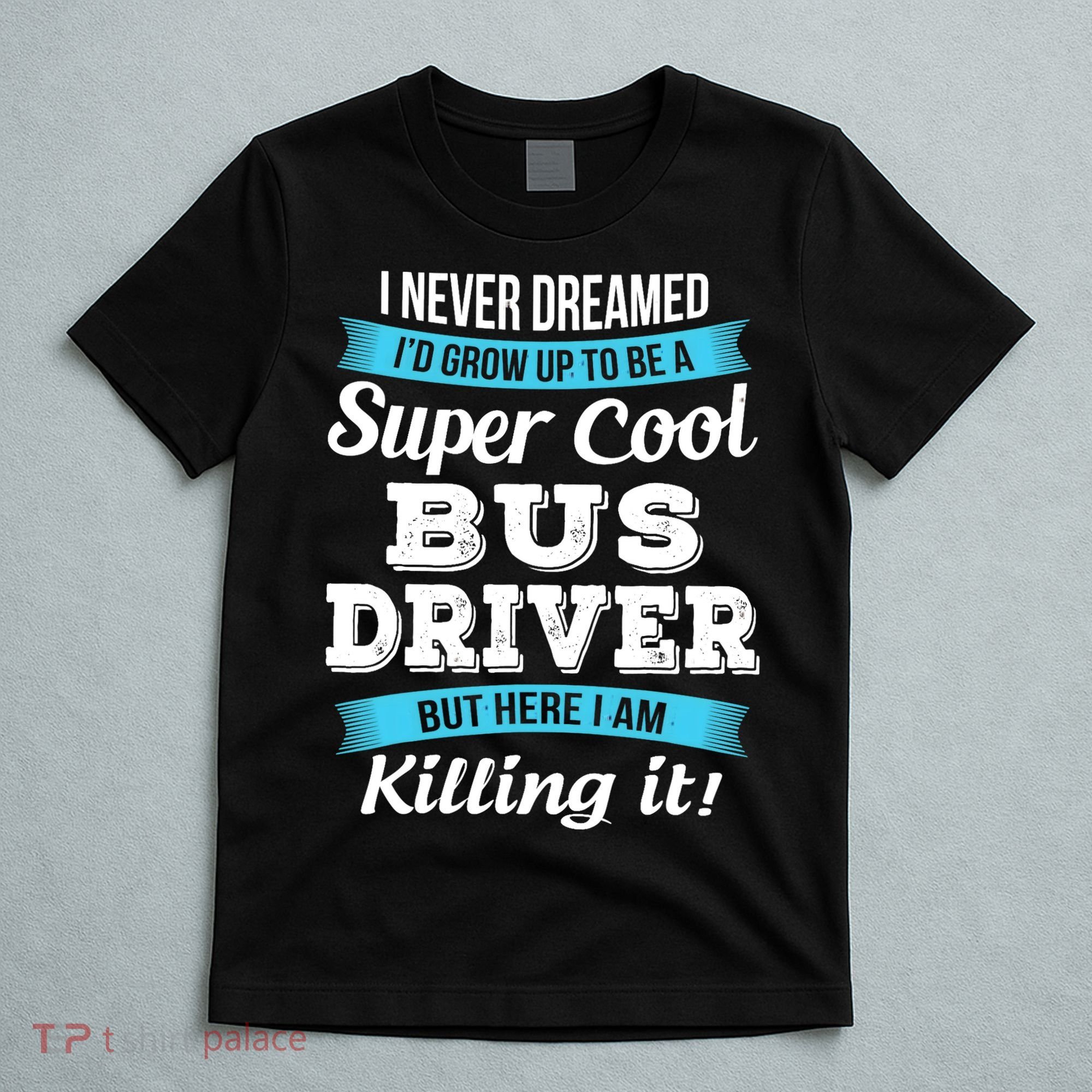 Funny Bus Driver Gift T-Shirt