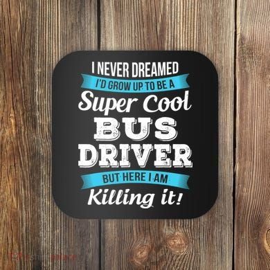 Funny Bus Driver Gift Coaster
