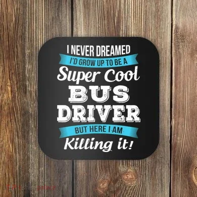 Funny Bus Driver Gift Coaster