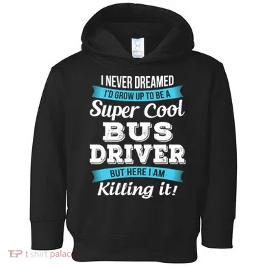 Funny Bus Driver Gift Toddler Hoodie