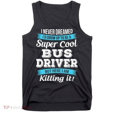 Funny Bus Driver Gift Tank Top