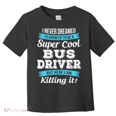 Funny Bus Driver Gift Toddler T-Shirt
