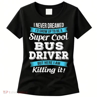 Funny Bus Driver Gift Women's T-Shirt