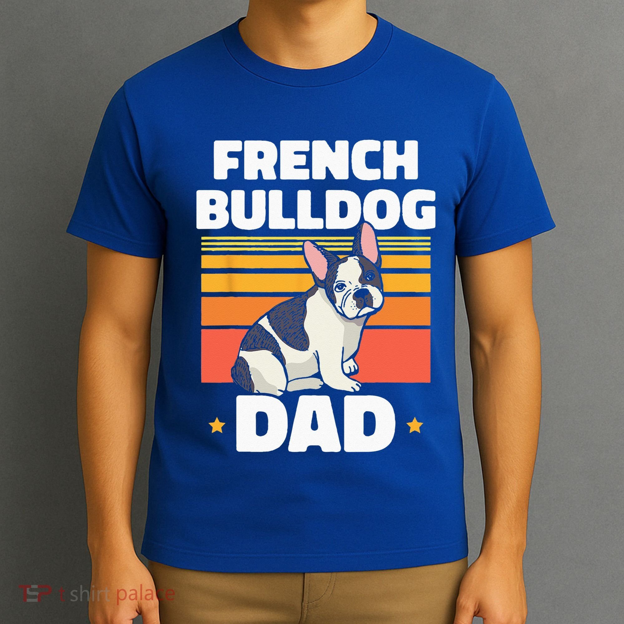 French Bulldog Dad Lover Owner Frenchie French Bulldog T-Shirt