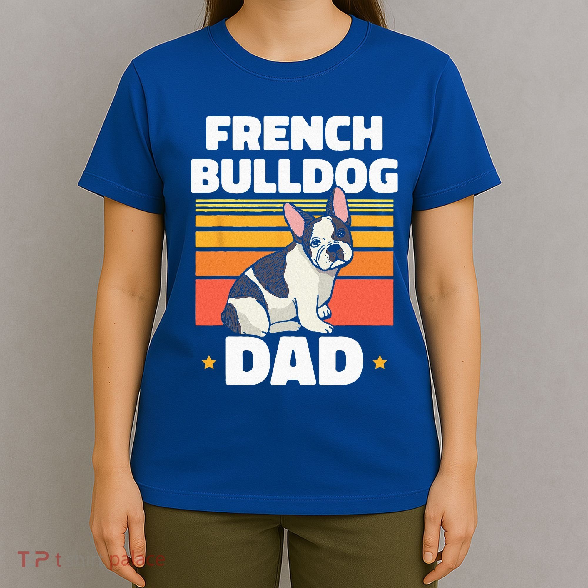 French Bulldog Dad Lover Owner Frenchie French Bulldog T-Shirt