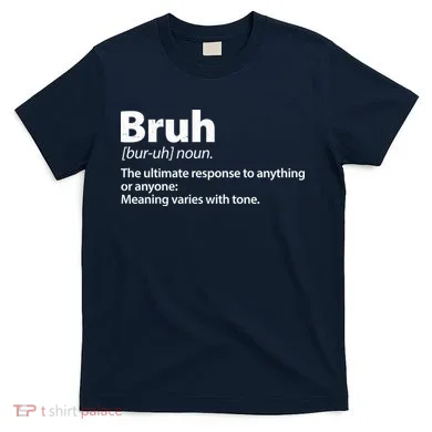 Funny Bruh Definition T-Shirt