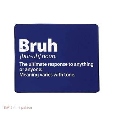 Funny Bruh Definition Mousepad