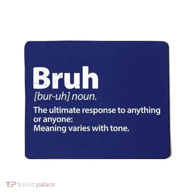Funny Bruh Definition Mousepad