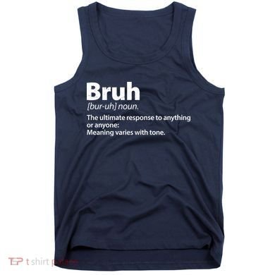 Funny Bruh Definition Tank Top